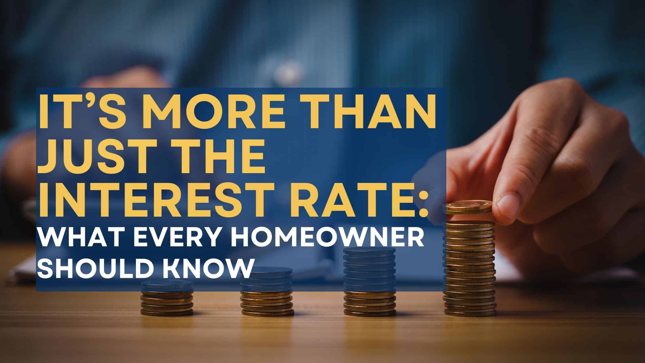 It’s More Than Just the Interest Rate: What Every Homeowner Should Know About Mortgage Renewals